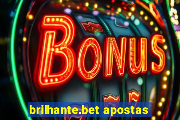 brilhante.bet apostas